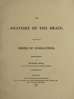 view The anatomy of the brain, explained in a series of engravings / By Charles Bell.