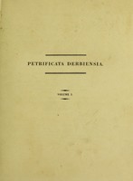 view Petrificata Derbiensia; or, figures and descriptions of petrifactions collected in Derbyshire / By William Martin ... [Vol. I. With 'A systematical arrangement of the petrifactions'].