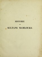 view Histoire des sultans mamlouks, de l'Égypte / écrite en arabe par Taki-Eddin-Ahmed-Makrizi, traduite en français et accompagnée de notes philologiques, historiques, géographiques, par M. Quatremère.