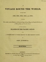 view A voyage round the world, in the years 1800, 1801, 1802, 1803, and 1804. In which the author visited Madeira, the Brazils, Cape of Good Hope, the English settlements of Botany Bay and Norfolk Island ; and the principal islands in the Pacific Ocean. With a continuation of their history to the present period / By John Turnbull.