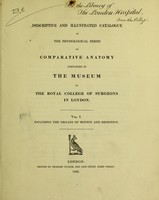 view Descriptive and illustrated catalogue of the physiological series of comparative anatomy contained in the Museum of the Royal College of Surgeons in London / [By R. Owen].