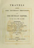 view Travels through the southern provinces of the Russian Empire, in the years 1793 and 1794 / Translated from the German [by F.W. Blagdon] of P.S. Pallas.