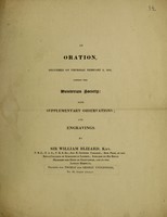 view An oration delivered ... 1826, before the Hunterian Society: with supplementary observations / [Sir William Blizard].