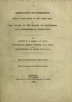 view Observations and experiments made at Port Bowen in the years 1824-25, on the figure of the earth, on magnetism, and atmospherical refraction / [Sir William Edward Parry].