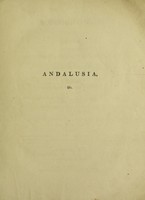 view Andalusia; or, notes, tending to shew that the yellow fever of the West Indies, and of Andalusia in Spain, was a disease well known to the ancients; and that they assigned a cause for it, and used effective means for the prevention and cure of it, not hitherto attempted in our time. (This treatise is not intended for publication.) / [Robert Deverell].