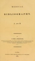 view Medical bibliography. A and B / [James Atkinson].