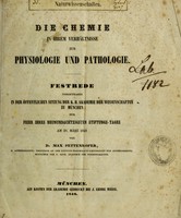 view Die Chemie in ihrem Verhältnisse zur Physiologie und Pathologie. Festrede vorgetragen in der öffentlichen Sitzung der K.B. Akademie der Wissenschaften zu München ... am 28. Marz 1848 / [Max von Pettenkofer].