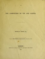 view On the compounds of tin and iodine / [Thomas Hetherington Henry].