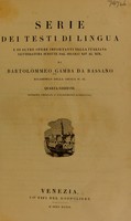 view Serie dei testi di lingua e di altre opere importanti nella italiana letteratura scritte dal secolo XIV al XIX / Di Bartolommeo Gamba da Bassano.