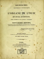 view Recherches anatomiques et physiologiques sur l'organe de l'ouïe et sur l'audition dans l'homme et les animaux vertébrés / Par Gilbert Breschet.