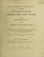 view The British mariner's directory and guide to the trade and navigation of the Indian and China seas. Containing instructions for navigating from Europe to India and China. And from port to port in those regions, and parts adjacent: With an account of the trade, mercantile habits, manners, and customs of the natives / [Hattie Maen Elmore].