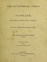 view Rare and remarkable animals of Scotland, represented from living subjects. With practical observations on their nature / By Sir John Graham Dalyell, baronet.