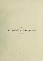 view The mythology of the Hindus / with notices of various mountain and island tribes, inhabiting the two peninsulas of India and the neighbouring islands; and an appendix, comprising the minor avatars, and the mythological and religious terms, etc., etc., of the Hindus. With plates, illustrative of the principal Hindu deities, &c. By Charles Coleman.