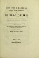 view Memorie e lettere inedite finora o disperse di Galileo Galilei / ordinate ed illustrate con annotazioni dal Cav. Giambatista Venturi ... Opera destinata per servire di supplemento alle principali collezioni sin qui stampate degli scritti di quell'insigne filosofo.