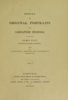 view A series of original portraits and caricature etchings : with biographical sketches and illustrative anecdotes / [John Kay].