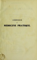 view Compendium de médecine pratique ou exposé analytique et raisonné des travaux contenus dans les principaux traités de pathologie interne / [Alexandre Louis de La Berge].