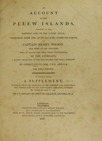 view An account of the Pelew Islands, situated in the western part of the Pacific Ocean; composed from the journals and communications of Captain Henry Wilson, and some of his officers. Who, in August 1783, were there shipwrecked, in the Antelope / [George Keate].