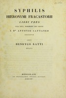 view Syphilis ... libri tres. Vita ejus, eodemque res gestae a Dre. A. Cattaneo descriptae / Editio H. Ratti dicata.