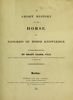 view A short history of the horse, and progress of horse knowledge / [Bracy Clark].