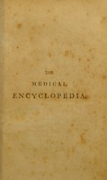 view An encyclopedia of surgery, medicine, midwifery, physiology, pathology, anatomy, chemistry, &c. &c. &c. : to which is added an abridged translation of Cullen's Nosology / by John James Watt.