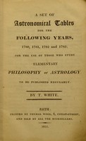view A set of astronomical tables for ... 1780, 1781, 1782, and 1783 / [Thomas White].