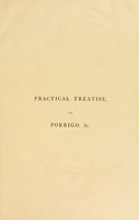 view A practical treatise on porrigo, or scalled head, and on impetigo, the humid or running tetter: with coloured engravings illustrative of the diseases / Edited by Ashby Smith.