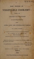 view A new system of vegetable cookery: with an introduction recommending abstinence from animal foods and intoxicating liquors / By a member of the Society of Bible Christians.