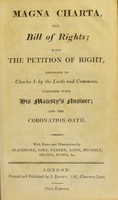 view Magna Charta, the Bill of Rights : with the Petition of Right, presented to Charles I ... together with His Majesty's answer ; and the coronation oath.