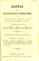 view Manual del naturalista disector, ó arte de disecar y empajar los animales, y de conservar los vejetales y minerales ... / por ... Boitard y Canivet ... Traducida de la 2da ed., corr., y aumentada por S. de Alvarado y de la Peña.