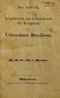 view Das Naturell, die Krankheiten, das Arztthum und die Heilmittel der Urbewohner Brasiliens / Von K.Fr.Ph. v. Martius.