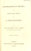 view Consolations in travel, or the last days of a philosopher / By Sir Humphry Davy.