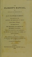 view The florist's manual, or, hints for the construction of a gay flower-garden ; with directions for preventing the depredations of insects / By the authoress of Botanical dialogues, and sketches of the physiology of vegetable life [i.e. Miss M.E. Jacson].