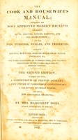 view The cook and housewife's manual, containing the most approved modern receipts for making soups, gravies, sauces, ragouts, and all made-dishes ... / by Margaret Dods [pseud].