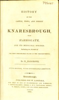 view The history of the castle, town, and forest of Knaresbrough, with Harrogate, and it's medicinal waters : including an account of the most remarkable places in the neighbourhood / by E. Hargrove.