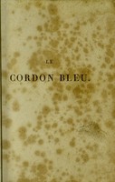 view Le cordon bleu. Nouvelle cuisinière bourgeoise / rédigée ... par Mademoiselle Marguerite [i.e. H.N. Raisson].