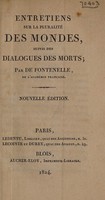 view Entretiens sur la pluralité des mondes. Suivis des Dialogues de morts / Par de Fontenelle.