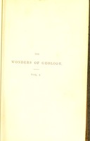 view The wonders of geology; or, a familiar exposition of geological phenomena; being the substance of a course of lectures delivered at Brighton / by Gideon Mantell ... From notes taken by G.F. Richardson.