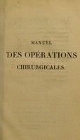 view Manuel des opérations chirurgicales, contenant les nouveaux procédés opératoire / de M. Lisfranc, et suivi de deux tableaux synoptiques des accouchemens naturels et artificiels.