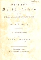 view Russische Volksmärchen in den Urschriften gesammelt und ins Deutsche übersetzt ... / [Anton Dietrich] ; mit einem Vorwort von Jacob Grimm.