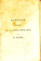 view Almanach populaire de la santé pour 1845, ou le pharmacien chez soi, et clinique du praticien en ville et à la campagne / [Clavel].