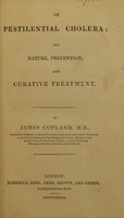view Of pestilential cholera: its nature, prevention, and curative treatment / By James Copland.