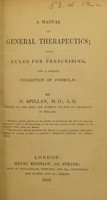 view A manual of general therapeutics. With rules for prescribing, and a copious collection of formulæ / by D. Spillan.