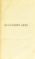 view De paarden-arts ; of de kunst, om zijne paarden zelf te genezen ... / Naar den een-en-twintigsten Engelschen druk ; in't Hoogduitsch overgebragt en met aanmerkingen vermeederd door S. von Tenneker ... Naar het Hoogduitsch.