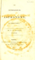 view The mythological astronomy, in three parts / [Sampson Arnold Mackey].