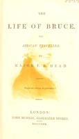 view The life of Bruce, the African traveller / By Major F.B. Head.