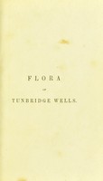 view A flora of Tunbridge Wells, being a list of indigenous plants within a radius of fifteen miles around that place / [Edward Jenner].