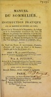 view Manuel du sommelier, ou instruction pratique sur la manière de soigner les vins / [A. Jullien].