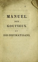 view Manuel des goutteux et des rhumatisans, ou recueil de remèdes contre ces maladies / Par Alphonse Leroy.