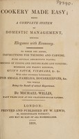 view Cookery made easy; being a complete system of domestic management ... / [Michael Willis].