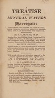 view A treatise on the mineral waters of Harrogate : containing the history of these waters, their chemical analysis, medicinal properties, and ... use / [Thomas Garnett].